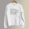 leggings sweatshirt messy bun coffee sweatshirt SC