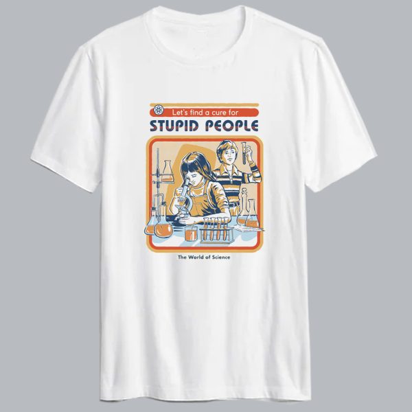 A Cure For Stupid People Classic T Shirt