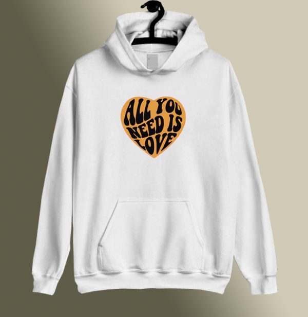 All You Need Is Love Hoodie