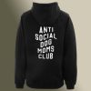 Anti Social Dog Mom Club Hoodie Back