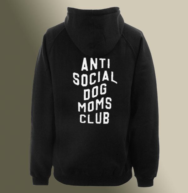 Anti Social Dog Mom Club Hoodie Back