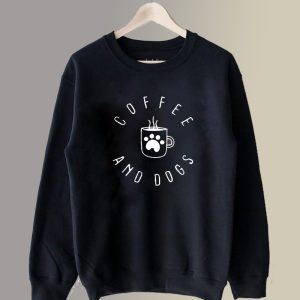 Coffee and Dogs Sweatshirt