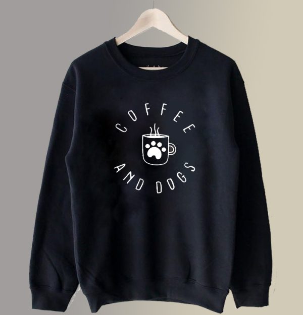 Coffee and Dogs Sweatshirt