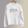 Focus On The Step In Front Of You Sweatshirt SC