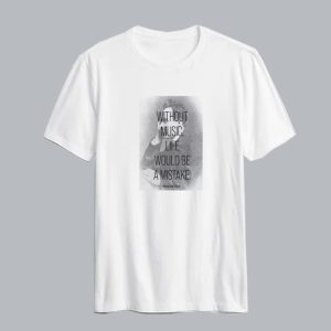 Friedrich Nietzsche Without Music Life Would Be a Mistake T-shirt SC