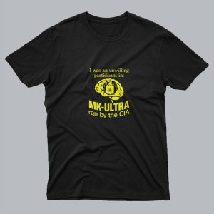 Funny I Was An Unwilling Participant In Mk Ultra Ran T Shirt SC