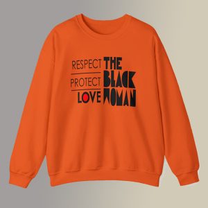 Respect Protect Love The Sweatshirt SC