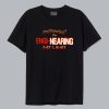 Engineering I’m engi-nearing my limit T shirt