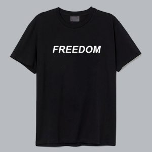 Freedom Quotes T shirt