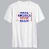 Make America Drunk Again T Shirt