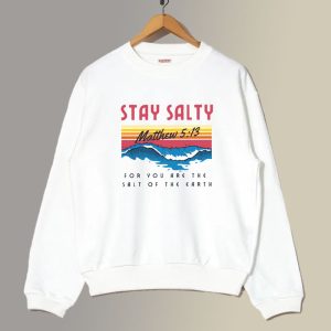 Stay Salty Bible Verse Sweatshirt