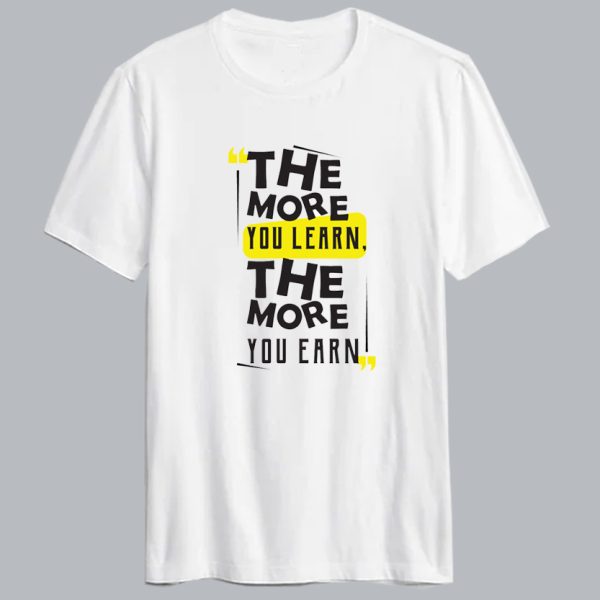 The More You Learn T shirt