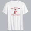 You Just Yee'd Your Last Haw T shirt