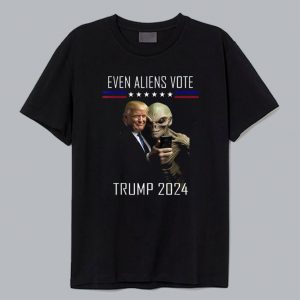 Even Aliens Vote Donald Trump 2024 T Shirt