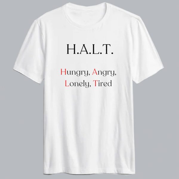 H A L T Awareness T Shirt