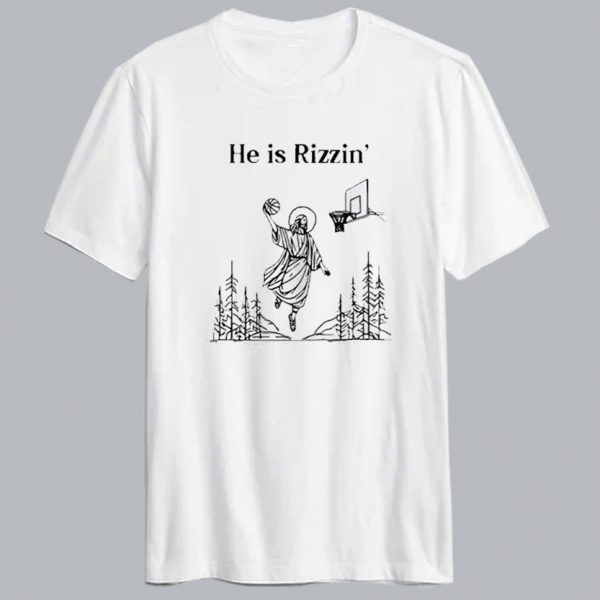 He Is Rizzin Jesus Basketball Tshirt