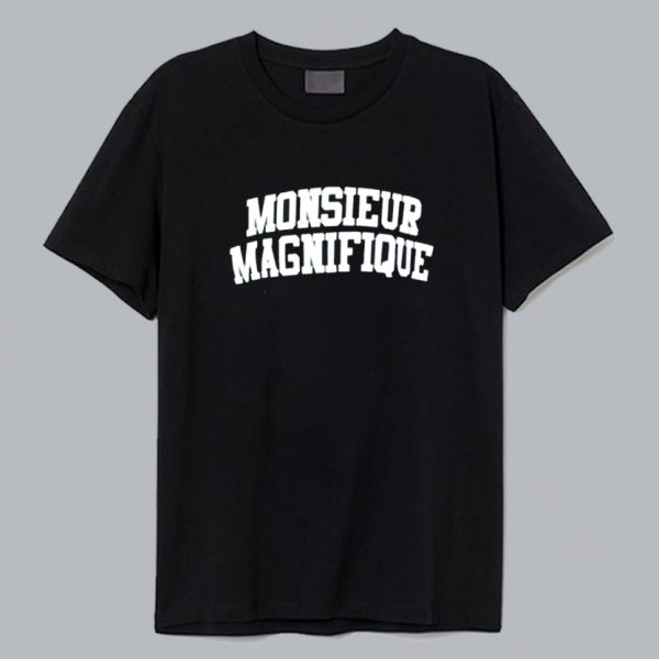 Monsieur Magnifique T Shirt