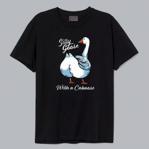 Silly Goose With A Caboose T Shirt