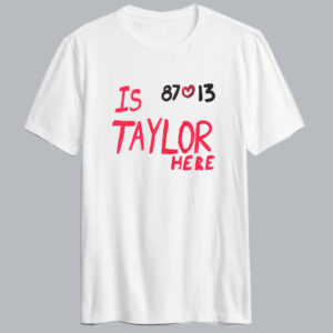 Travis Kelce And Taylor Here T Shirt