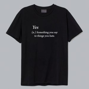 YES definition T Shirt