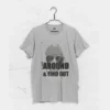 Around and Find Out T-Shirt