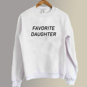 Favorite Daughter Sweatshirt