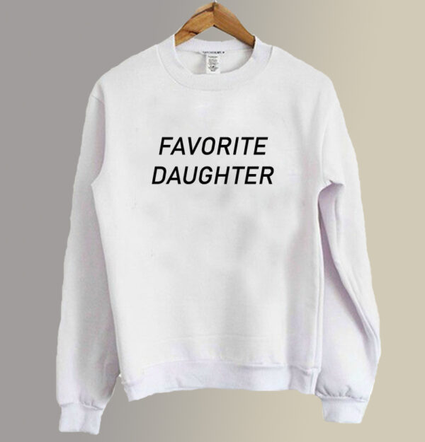 Favorite Daughter Sweatshirt