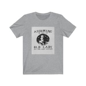 Assuming Old Lady T-shirt