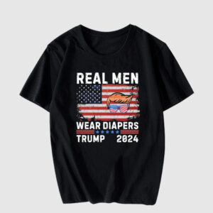 Real Men Wear Diapers Trump Memes T-Shirt