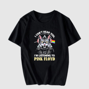 Cat I Cant Hear You Im Listening T Shirt