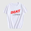 Dont Let Me Drink Milk T Shirt